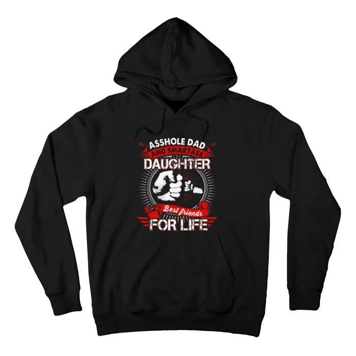 Asshole Dad And Smartass Daughter Best Friend For Life Hoodie