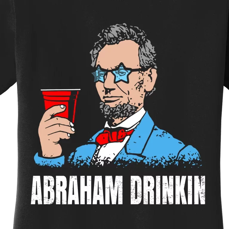 Abraham Drinkin Women's T-Shirt