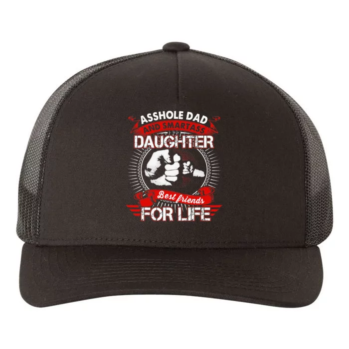 Asshole Dad And Smartass Daughter Best Friend For Life Yupoong Adult 5-Panel Trucker Hat