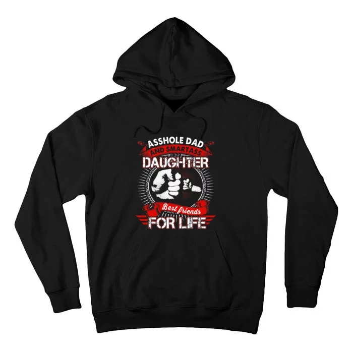 Asshole Dad And Smartass Daughter Best Friend For Life Tall Hoodie