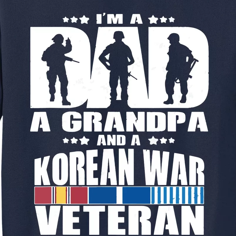 A Dad A Grandpa And A Korean War Veteran Grandparent Gift Tall Sweatshirt