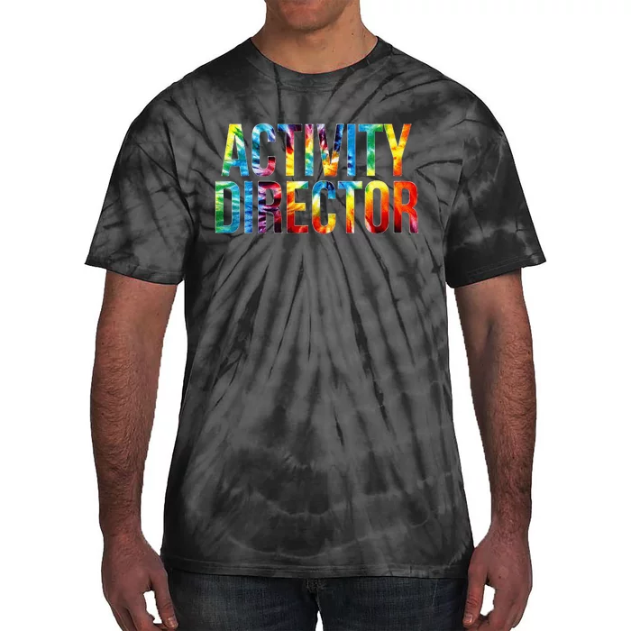 Activity Director Appreciation Day Tie Dye Women For Work Tie-Dye T-Shirt