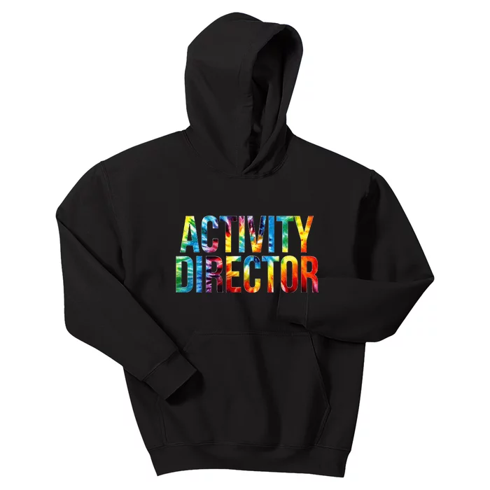 Activity Director Appreciation Day Tie Dye Women For Work Kids Hoodie