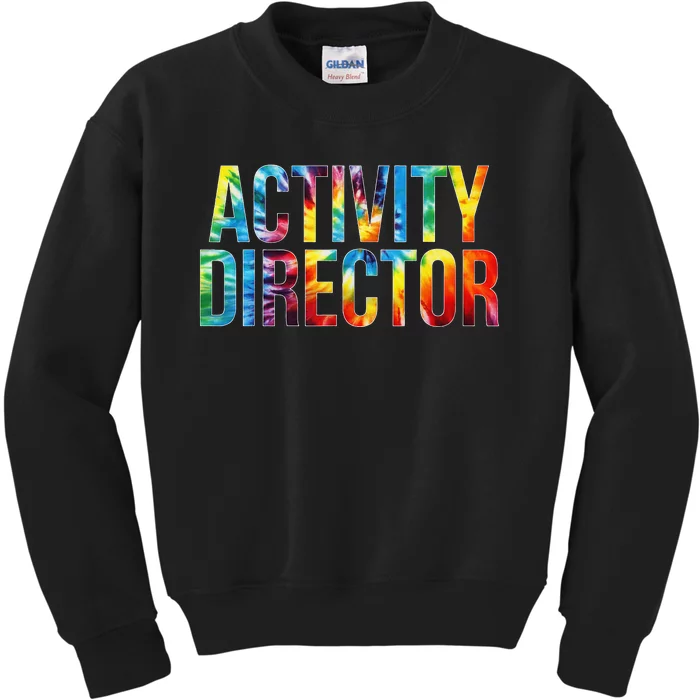 Activity Director Appreciation Day Tie Dye  For Work Kids Sweatshirt