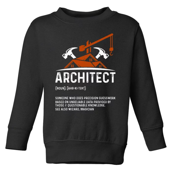 Architect Definition Architect Funny Architecture Toddler Sweatshirt