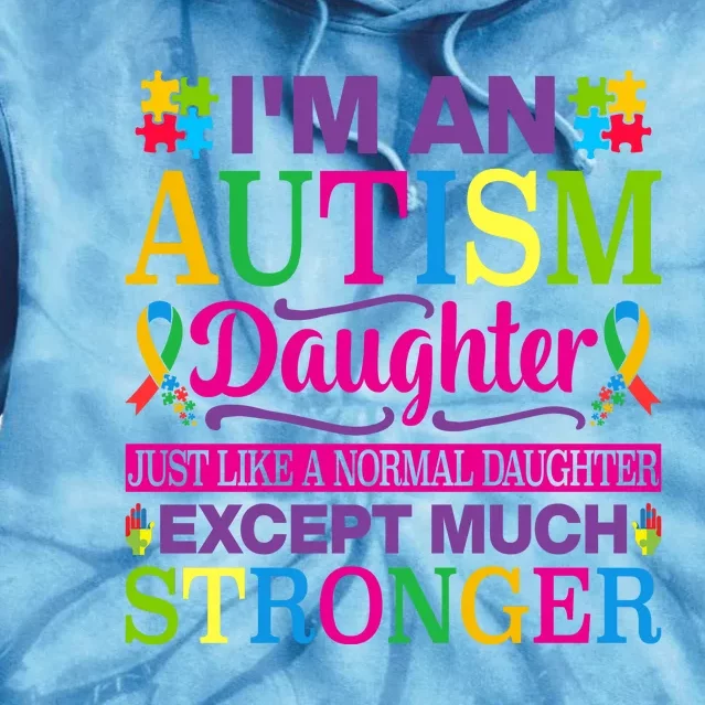 Autism Daughter Autism Awareness Motivational Autistic Daughter Positive Slogans Tie Dye Hoodie