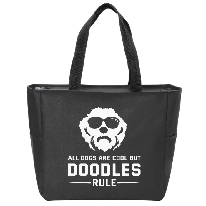 All Dogs Are Cool But Doodles Rule Goldendoodle Labradoodle Zip Tote Bag