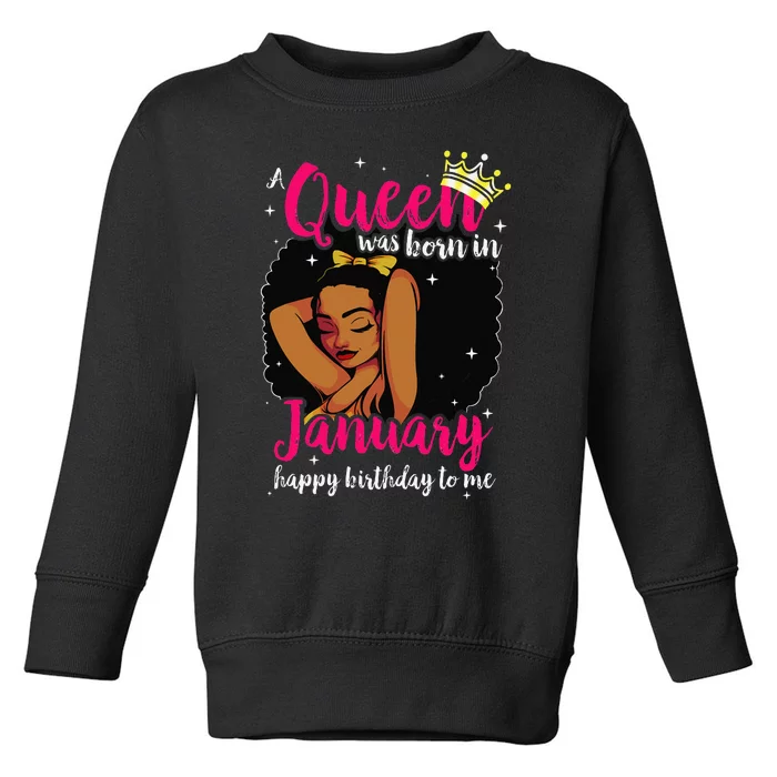 Afro Diva A Queen Was Born In January Happy Birthday To Me Toddler Sweatshirt