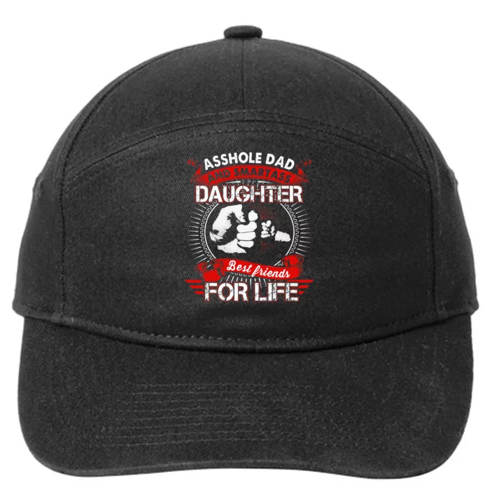 Asshole Dad And Smartass Daughter Best Friend For Life 7-Panel Snapback Hat