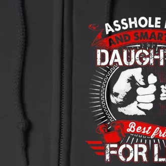 Asshole Dad And Smartass Daughter Best Friend For Life Full Zip Hoodie