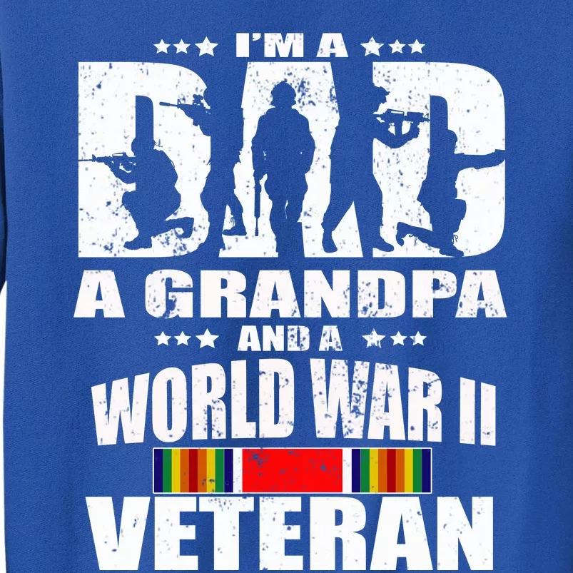 A Dad A Grandpa And A World War 2 Veteran Gift Sweatshirt