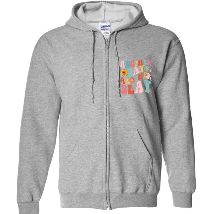 Another Day Another Slay Groovy Inspired Positive Vibes Full Zip Hoodie