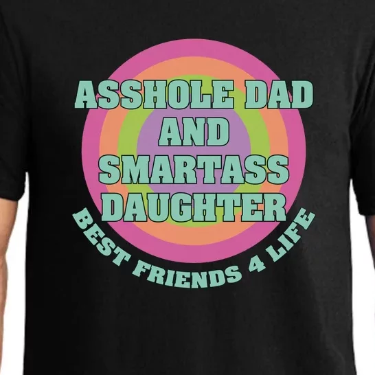 Asshole Dad And Smartass Daughter Best Friends For Life Pajama Set