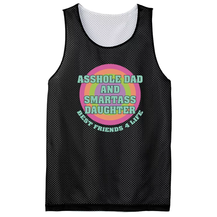 Asshole Dad And Smartass Daughter Best Friends For Life Mesh Reversible Basketball Jersey Tank