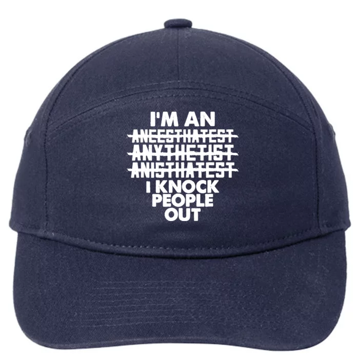 Anesthesia Doctor Anesthesiologist Knock People Out Gift Great Gift 7-Panel Snapback Hat