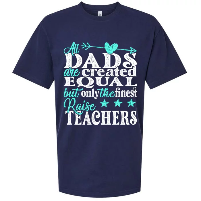 All Dads Are Created Equal But Only The Finest Raise Teacher Sueded Cloud Jersey T-Shirt