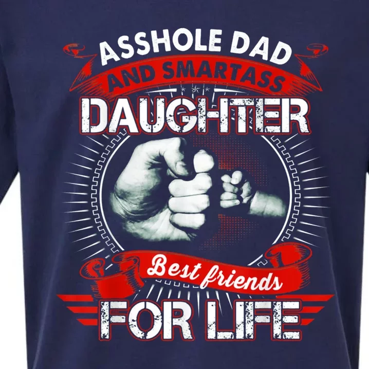 Asshole Dad And Smartass Daughter Best Friends For Life Gift Dad Best Father Sueded Cloud Jersey T-Shirt