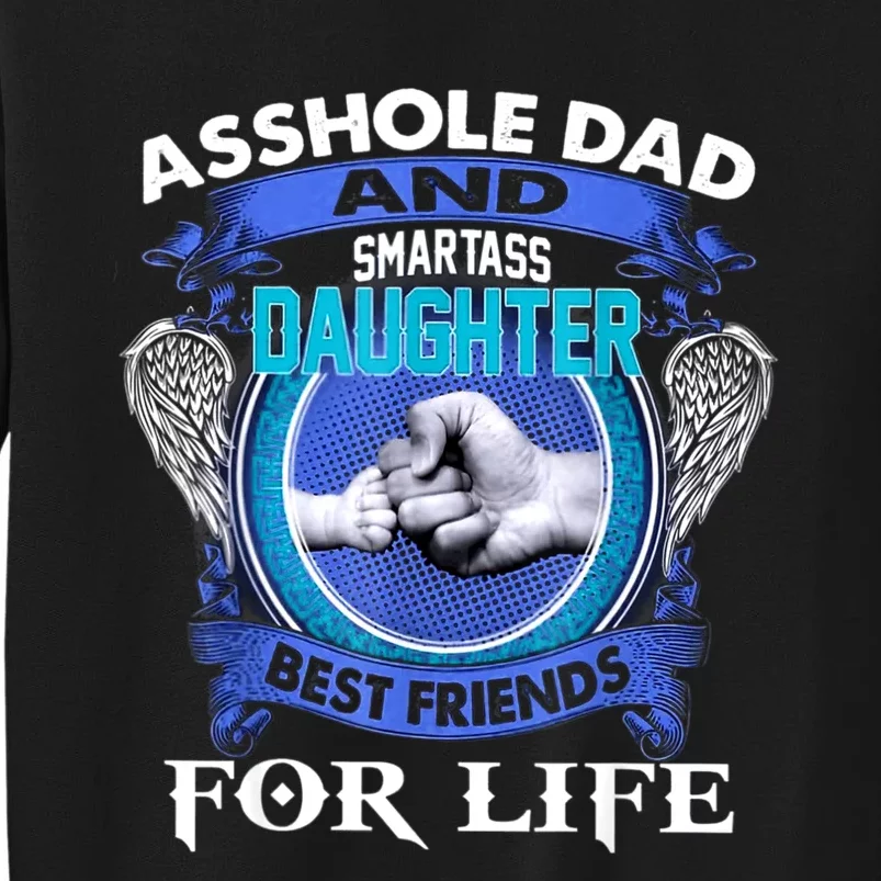 Asshole Dad And Smartass Daughter Best Friends Fod Life Sweatshirt