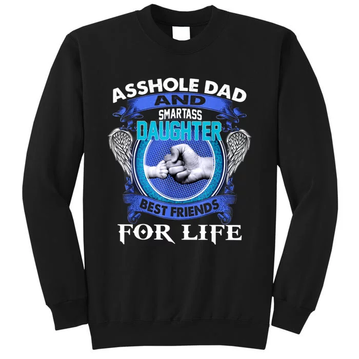 Asshole Dad And Smartass Daughter Best Friends Fod Life Sweatshirt