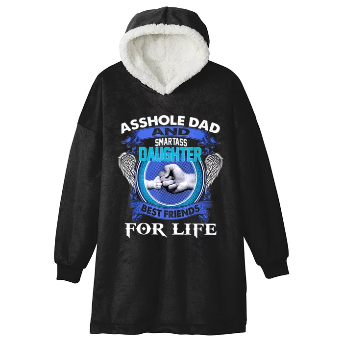 Asshole Dad And Smartass Daughter Best Friends Fod Life Hooded Wearable Blanket