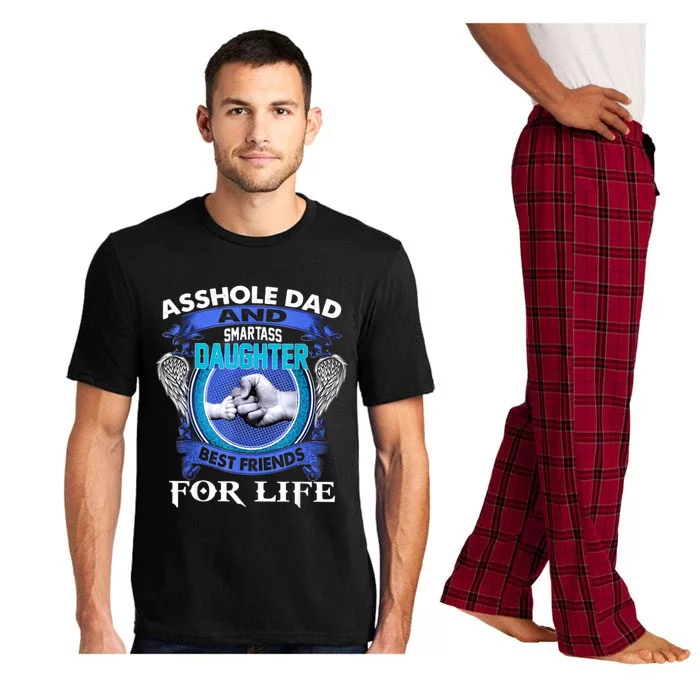 Asshole Dad And Smartass Daughter Best Friends Fod Life Pajama Set