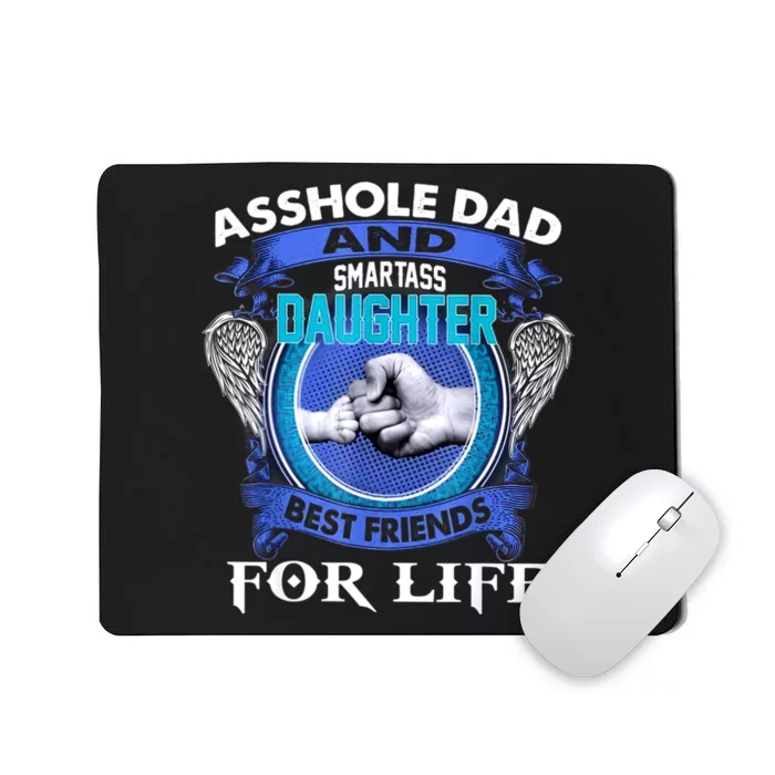 Asshole Dad And Smartass Daughter Best Friends Fod Life Mousepad