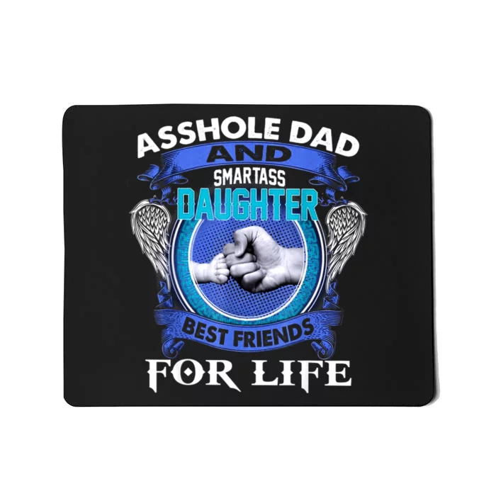 Asshole Dad And Smartass Daughter Best Friends Fod Life Mousepad