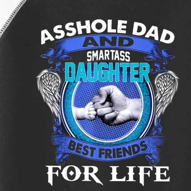 Asshole Dad And Smartass Daughter Best Friends Fod Life Toddler Fine Jersey T-Shirt