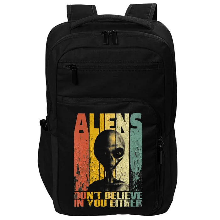 Aliens Dont Believe In You Either Impact Tech Backpack