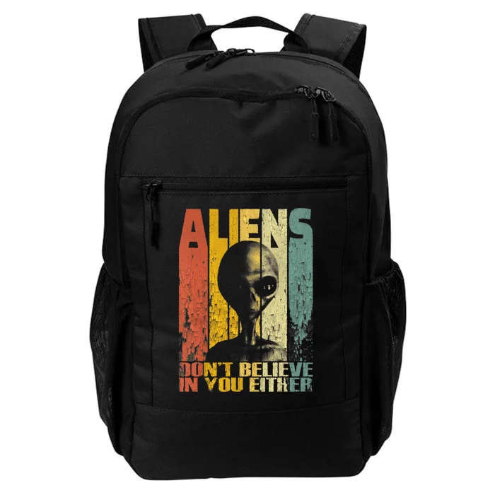 Aliens Dont Believe In You Either Daily Commute Backpack