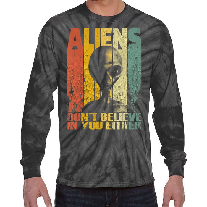 Aliens Dont Believe In You Either Tie-Dye Long Sleeve Shirt