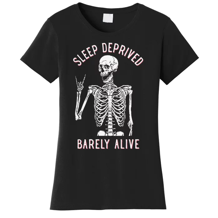 Alsleep Deprived Barely Ive Funny Skeleton Halloween Women's T-Shirt