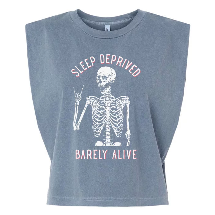 Alsleep Deprived Barely Ive Funny Skeleton Halloween Garment-Dyed Women's Muscle Tee