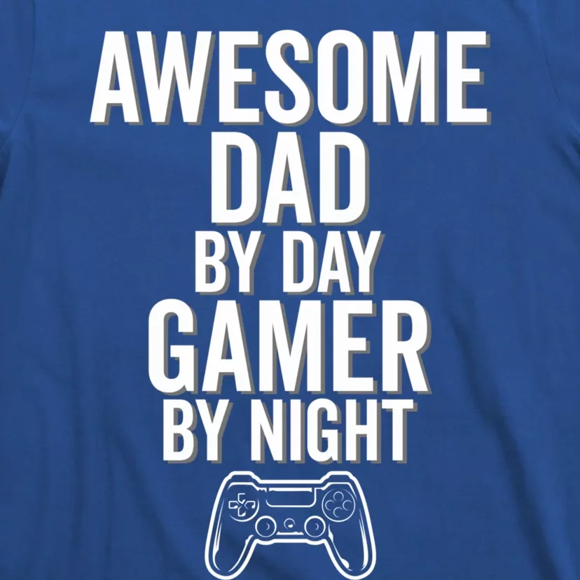 Awesome Dad By Day Gamer By Night Funny Parenting Video Game Cool Gift T-Shirt