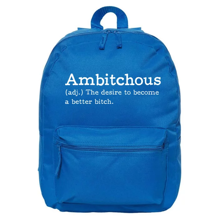 Ambitchous Dictionary Become A Better Bitch Funny 16 in Basic Backpack