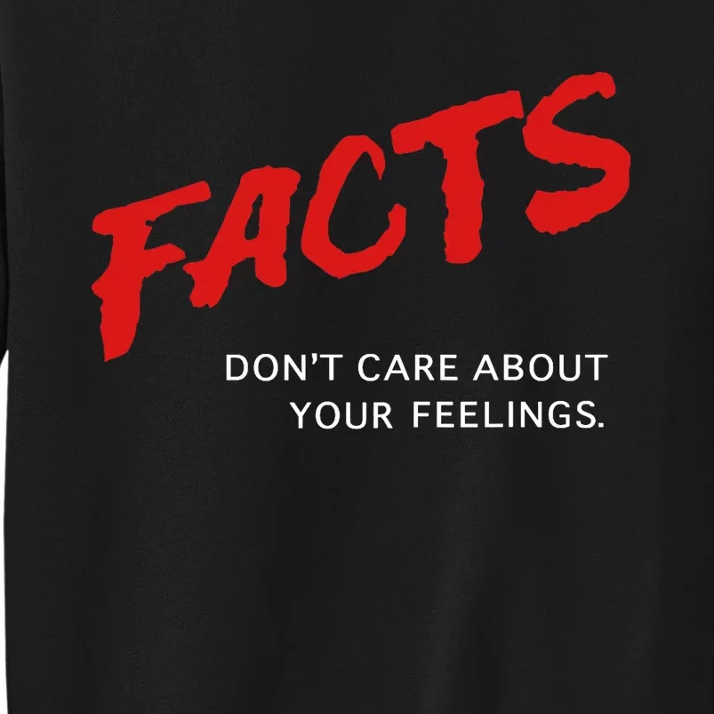 Acts DonT Care About Your Feelings Tall Sweatshirt