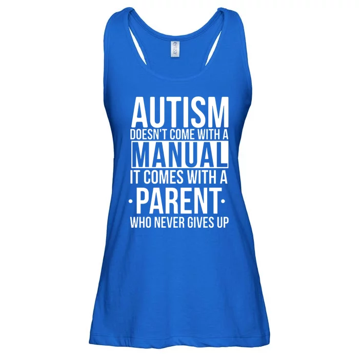 Autism Doesnt Come With A Manual It Comes With A Parent Who Never Gives Up Ladies Essential Flowy Tank