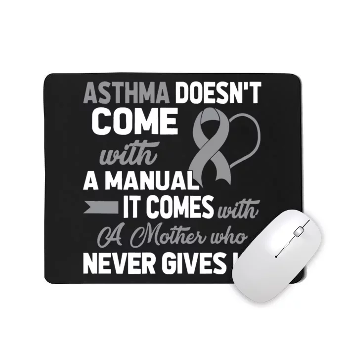 Asthma Doesn't Come With A Manual A Mother Mousepad