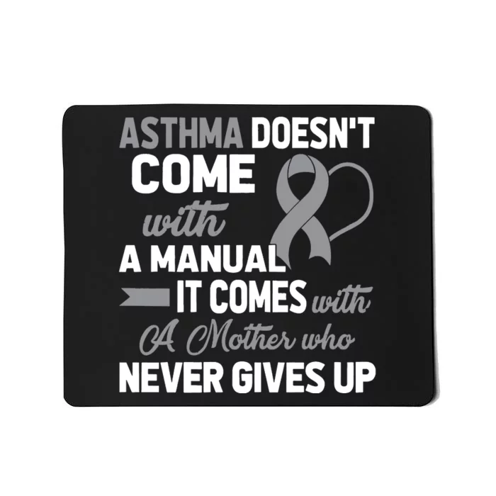 Asthma Doesn't Come With A Manual A Mother Mousepad