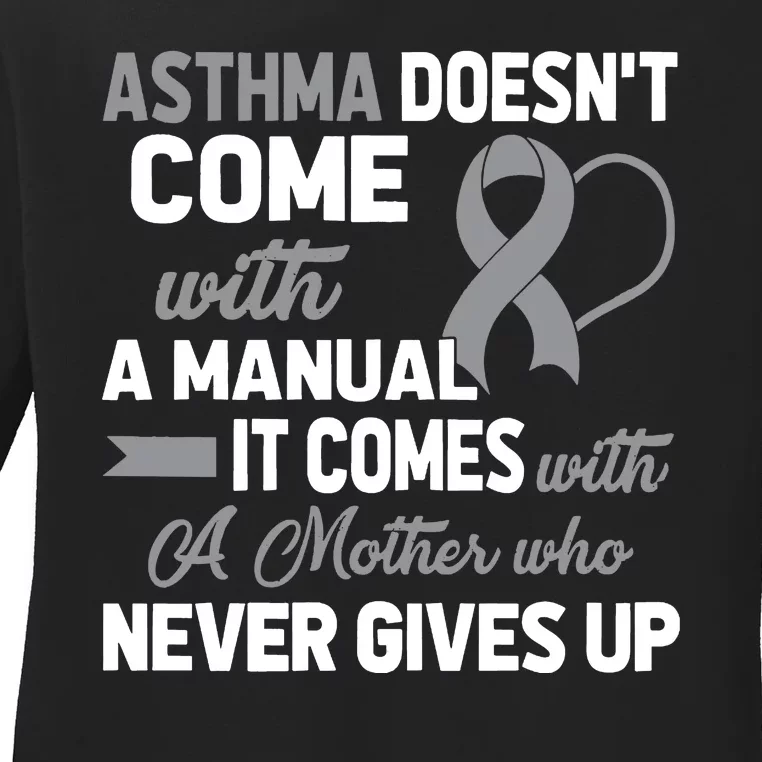 Asthma Doesn't Come With A Manual A Mother Ladies Long Sleeve Shirt