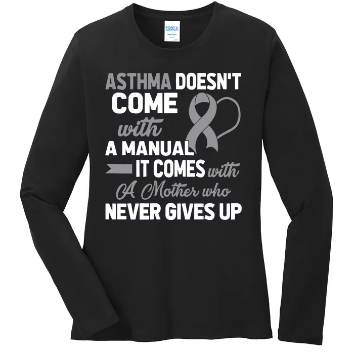 Asthma Doesn't Come With A Manual A Mother Ladies Long Sleeve Shirt