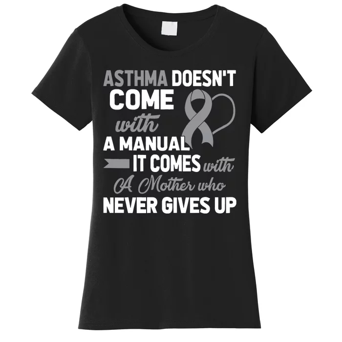 Asthma Doesn't Come With A Manual A Mother Women's T-Shirt