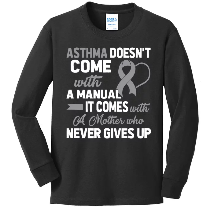 Asthma Doesn't Come With A Manual A Mother Kids Long Sleeve Shirt