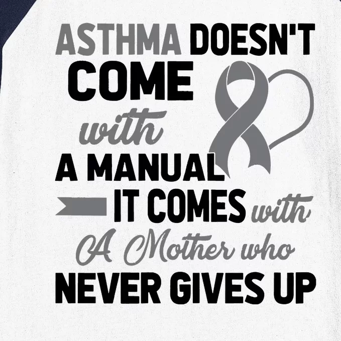 Asthma Doesn't Come With A Manual A Mother Baseball Sleeve Shirt