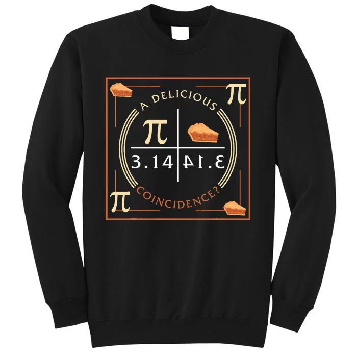 A Delicious Coincidence Pi Day 3.14 funny Math Tall Sweatshirt