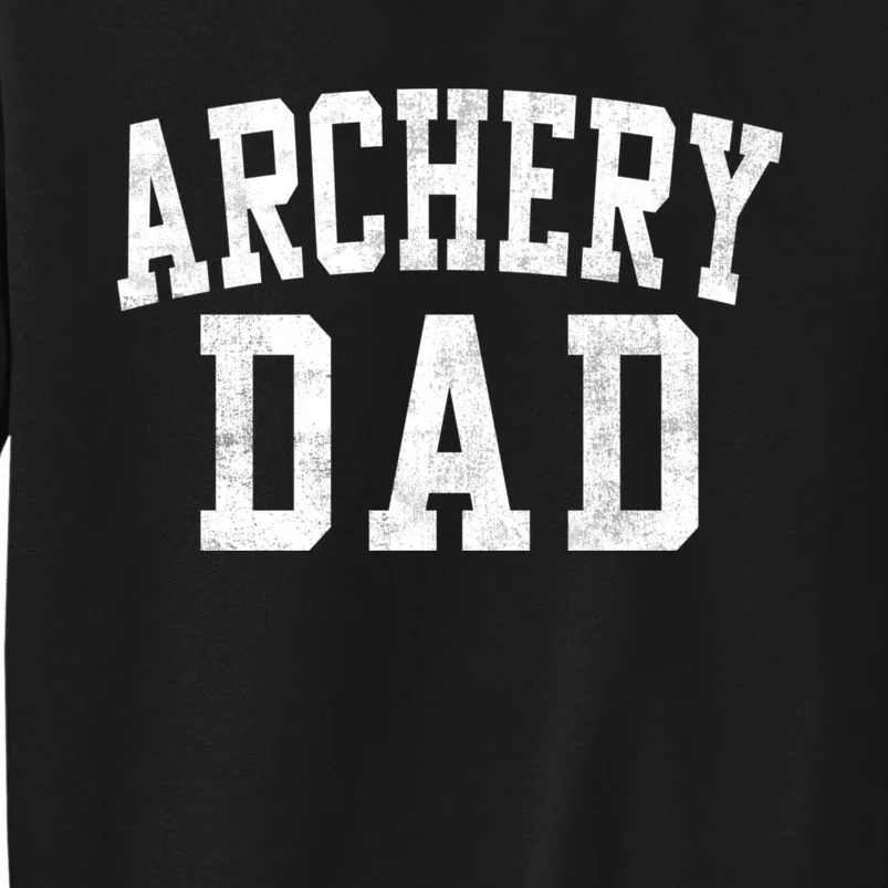 Archery Dad Classic Bold Font FatherS Day Daddy Sweatshirt