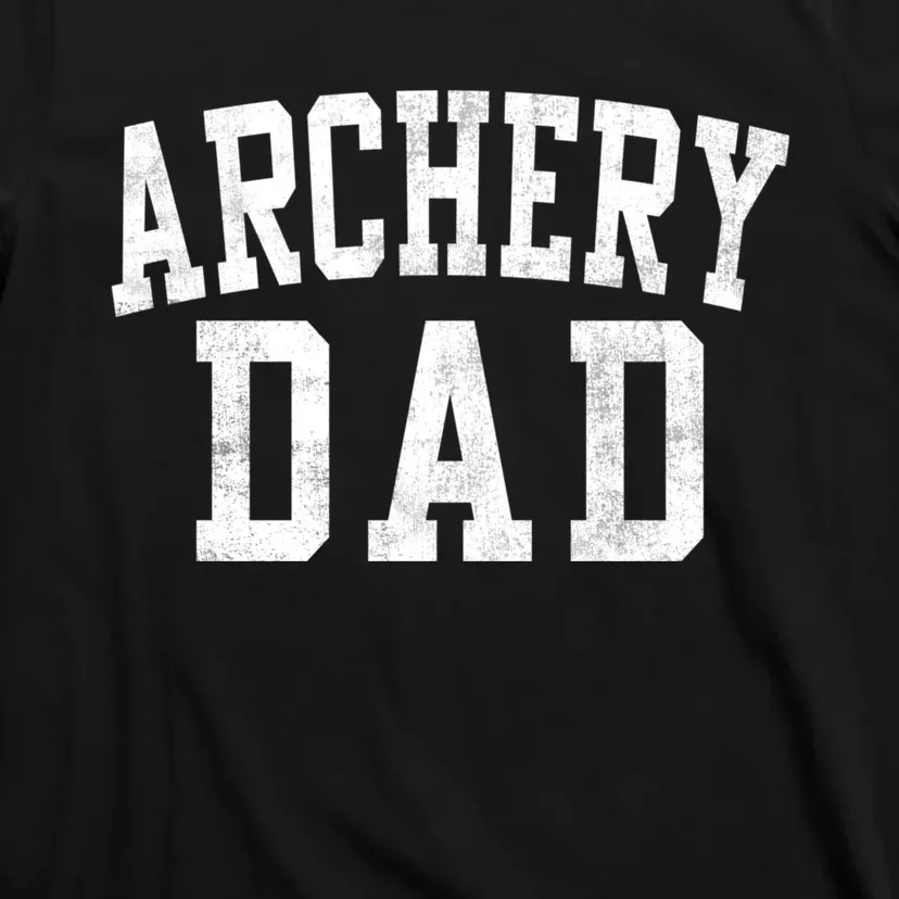 Archery Dad Classic Bold Font FatherS Day Daddy T-Shirt