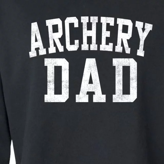 Archery Dad Classic Bold Font FatherS Day Daddy Cropped Pullover Crew