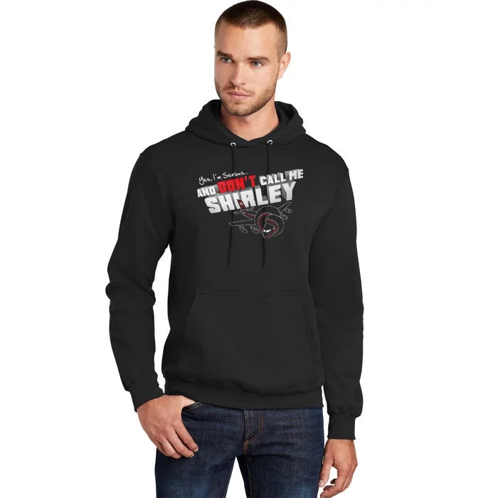 Airplane DonT Call Me Shirley Tall Hoodie