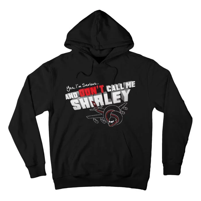 Airplane DonT Call Me Shirley Tall Hoodie